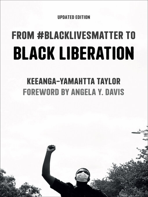 Title details for From #BlackLivesMatter to Black Liberation by Keeanga-Yamahtta Taylor - Wait list